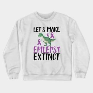 Epilepsy - Let's make epilepsy extinct Crewneck Sweatshirt